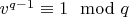 $v^{q-1} \equiv 1 \mod q$