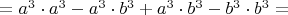 $=a^3\cdot a^3-a^3\cdot b^3+a^3\cdot b^3-b^3\cdot b^3=$