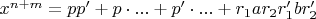 $x^{n+m}=pp'+p \cdot ...+p' \cdot ...+r_1 a r_2 r'_1 b r'_2$