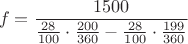 $$f=\frac{1500}{\frac{28}{100}\cdot \frac{200}{360} - \frac{28}{100}\cdot \frac{199}{360}}$$