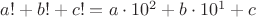 $a! + b! + c! = a \cdot 10^2 +  b \cdot 10^1 + c$