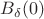 $B_{\delta}(0)$
