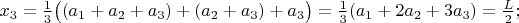 $ x_3={1\over3}\big((a_1+a_2+a_3)+(a_2+a_3)+a_3\big)={1\over3}(a_1+2a_2+3a_3)={L\over2}; $