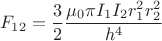 $$F_{12}=\dfrac{3}{2}\dfrac{\mu_{0}\pi I_{1}I_{2}r_{1}^{2}r_{2}^{2}}{h^4}$$