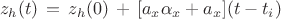 \[
z_h (t)\, = \,z_h (0)\, + \,[a_x \alpha _x  + a_x ](t - t_i )
\]