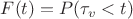 $F(t)=P(\tau_{v}<t)$