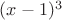 $ (x-1)^3 $