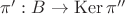 $\pi ':B\to\operatorname{Ker}\pi ''$