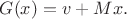 $G(x)=v+Mx.$