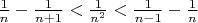 $\frac{1}{n}-\frac{1}{n+1} < \frac{1}{n^2} < \frac{1}{n-1}-\frac{1}{n}$