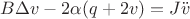 $B \Delta v - 2\alpha (q+2v)=J \ddot v$