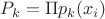 $P_k= \Pi p_k(x_i)$