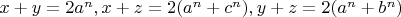 $x+y=2a^n,x+z=2(a^n+c^n),y+z=2(a^n+b^n)$