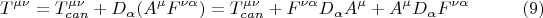 $$ T^{\mu \nu} = T^{\mu \nu}_{can} + D_{\alpha} (A^{\mu} F^{\nu \alpha}) = T^{\mu \nu}_{can} + F^{\nu \alpha} D_{\alpha} A^{\mu} + A^{\mu} D_{\alpha} F^{\nu \alpha}     \eqno{(9)} $$