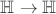 $\mathbb{H} \to \mathbb{H}$