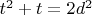 $t^2+t=2d^2$