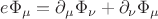 $e \Phi_{\mu} = \partial_\mu \Phi_\nu + \partial_\nu \Phi_\mu$