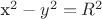 x^2-y^2=R^2