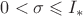 $0 < \sigma \leqslant I_{*}$