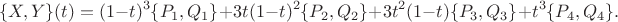 $$\{X,Y\}(t)=(1-t)^3\{P_1,Q_1\} + 3t(1-t)^2\{P_2,Q_2\}+3t^2(1-t)\{P_3,Q_3\}+t^3\{P_4,Q_4\}.$$