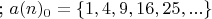 ; $a(n)_0=\{1, 4, 9, 16, 25,...\}$