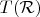 $T({\mathcal R})$