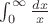 $\int _0^\infty \frac{dx}{x}$