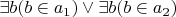 $\exists b(b \in a_1)\vee\exists b(b\in a_2)$