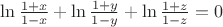 $\ln \frac {1+x} {1-x} + \ln \frac {1+y} {1-y} + \ln \frac {1+z} {1-z} = 0$
