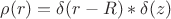 $ \rho(r)= \delta(r-R) *\delta (z) $