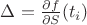 $\Delta = \frac{\partial{f}}{\partial{S}}(t_i)$