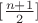 $[\frac{n+1}{2}]$