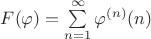 $F(\varphi ) = \sum\limits_{n = 1}^\infty \varphi ^{(n)}(n) $