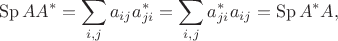 $$
\operatorname{Sp}AA^*=\sum_{i,j}a_{ij}a^*_{ji}=\sum_{i,j}a^*_{ji}a_{ij}=\operatorname{Sp}A^*A,
$$