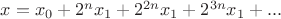 $x=x_0+2^nx_1+2^{2n}x_1+2^{3n}x_1+...$