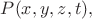 $P(x,y,z,t),$