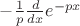 $-\frac 1 p\frac d{dx}e^{-px}$ $-\frac 1 p\frac d{dx}e^{-px}$