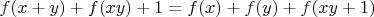 $f(x+y)+f(xy)+1=f(x)+f(y)+f(xy+1)$