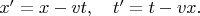 $x'=x-vt,\quad t'=t-vx.$
