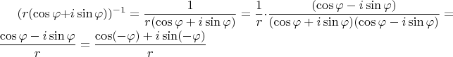 $(r(\cos\varphi+i\sin\varphi))^{-1}=\dfrac{1}{r(\cos\varphi+i\sin\varphi)}=\dfrac{1}{r}\cdot\dfrac{(\cos\varphi-i\sin\varphi)}{(\cos\varphi+i\sin\varphi)(\cos\varphi-i\sin\varphi)}=\dfrac{\cos\varphi-i\sin\varphi}{r}=\dfrac{\cos(-\varphi)+i\sin(-\varphi)}{r}$