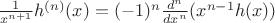 $\frac{1}{x^{n+1}}h^{(n)}(x)=(-1)^n\frac{d^n}{dx^n}(x^{n-1}h(x))$