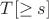 $T[\ge s]$