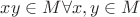 $  xy\in M для \forall x,y \in M$