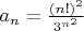 $a_n=\frac{(n!)^2}{3^{n^2}}$
