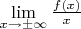 $\lim\limits_{x \to \pm \infty} \frac{f(x)}{x}$