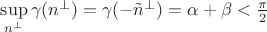 $\sup\limits_{n^{\perp}}\gamma(n^{\perp})=\gamma(-\tilde n^{\perp})=\alpha+\beta<\frac{\pi}{2}$