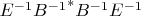 $E^{-1}{B^{-1}}^*B^{-1}E^{-1}$