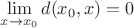 $\lim\limits_{x \to x_0} d(x_0,x) = 0$