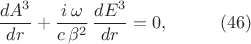 $$\begin{xalignat*}{2}&\frac{dA^3}{dr}+\frac{i\,\omega}{c\,\beta^2}\,\frac{dE^3}{dr}=0,&&\qquad\eqno{(46)}\end{xalignat*}$$