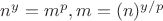 $n^y=m^p, m=(n)^{y/p}$